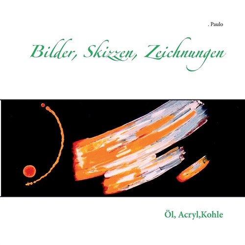 Bilder, Skizzen, Zeichnungen: ?, Acryl, Kohle (Paperback)