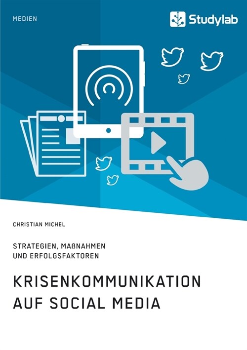 Krisenkommunikation auf Social Media. Strategien, Ma?ahmen und Erfolgsfaktoren (Paperback)