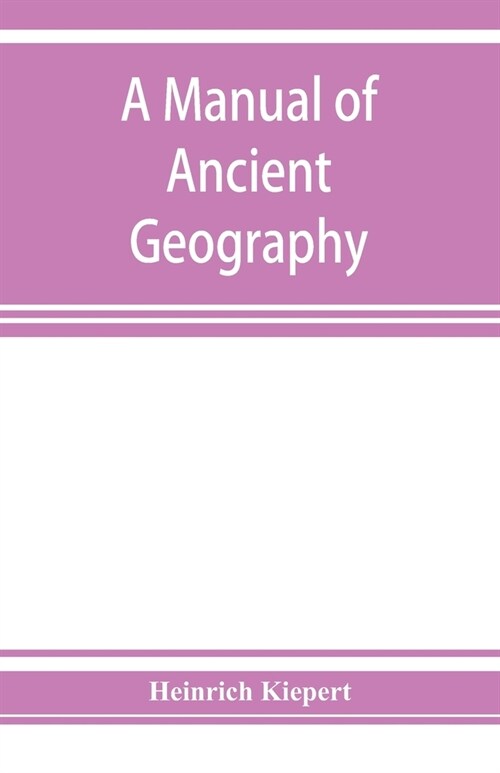 A manual of ancient geography (Paperback)