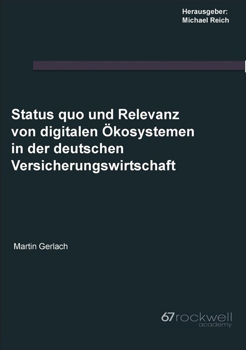 Status quo und Relevanz von digitalen ?osystemen in der deutschen Versicherungswirtschaft (Paperback)