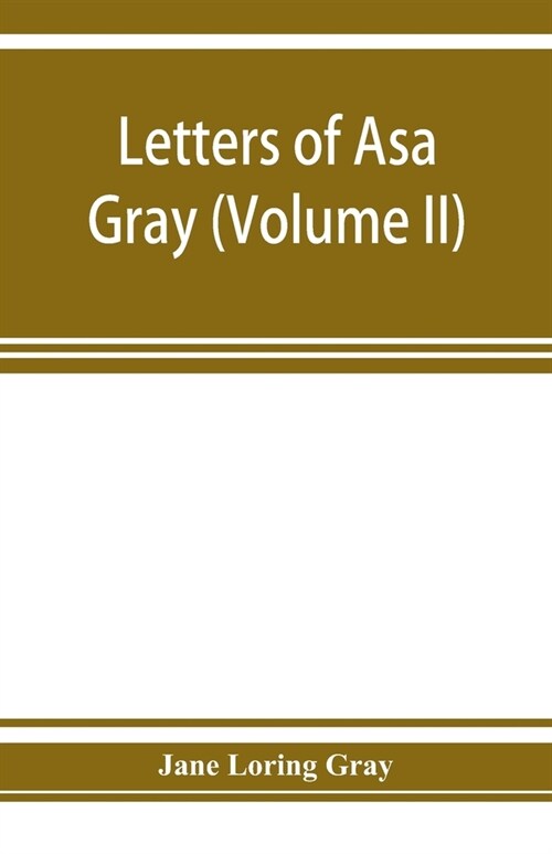 Letters of Asa Gray (Volume II) (Paperback)