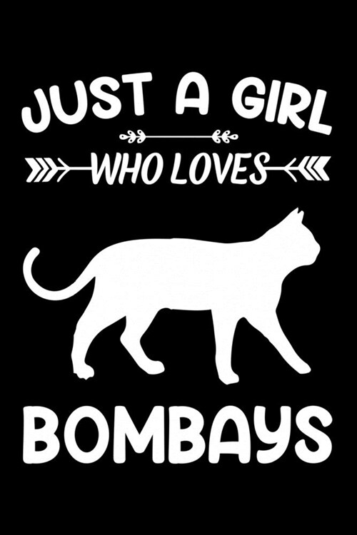 Just a girl who loves Bombays: Gift for Bombay Cat Lovers Diary - Blank Lined Notebook And Journal - 6x9 Inch 120 Pages White Paper (Paperback)