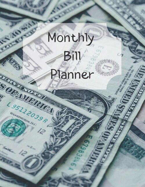 Monthly Bill Planner: Financial Budget Planner Expense Tracker Bill Organizer, Expense Tracker Budget Planner (Paperback)