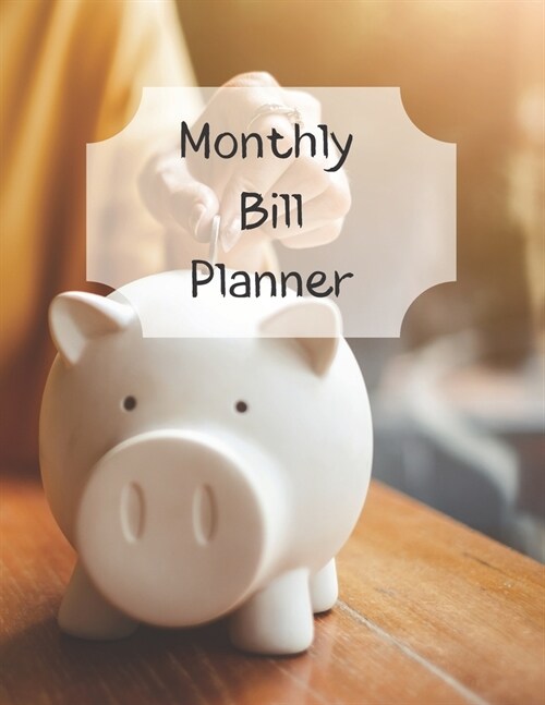 Monthly Bill Planner: Financial Budget Planner Expense Tracker Bill Organizer, Expense Tracker Budget Planner (Paperback)