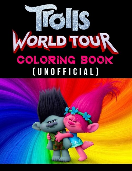 Trolls World Tour Coloring book (Unofficial): Trolls coloring books for toddlers (Paperback)