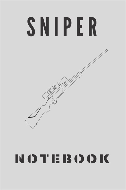 Sniper Notebook: Army gifts for soldiers and army lovers and men and women - Lined notebook/journal/logbook (Paperback)