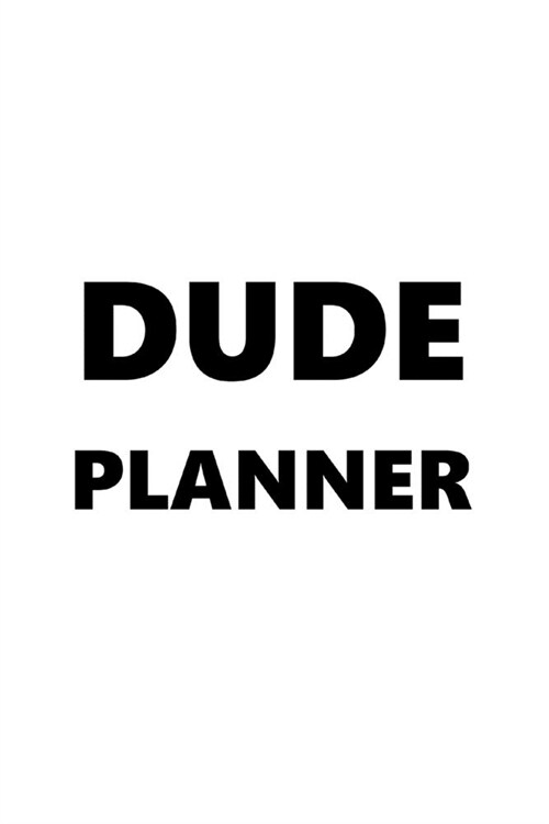 2020 Daily Planner For Men Dude Planner Black Font White Design 388 Pages: 2020 Planners Calendars Organizers Datebooks Appointment Books Agendas (Paperback)