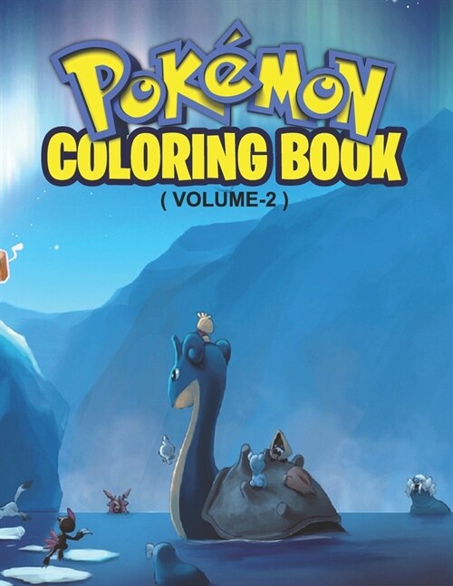 Pokemon Coloring Book ( volume-2 ): Fun Coloring Pages Featuring Your Favorite Pokemon and Battle Scenes (Unofficial), 25 Pages, Size - 8.5 x 11 (Paperback)