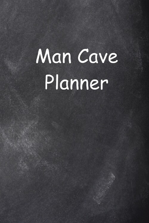 2020 Daily Planner For Men Man Cave Planner Chalkboard Style 388 Pages: 2020 Planners Calendars Organizers Datebooks Appointment Books Agendas (Paperback)
