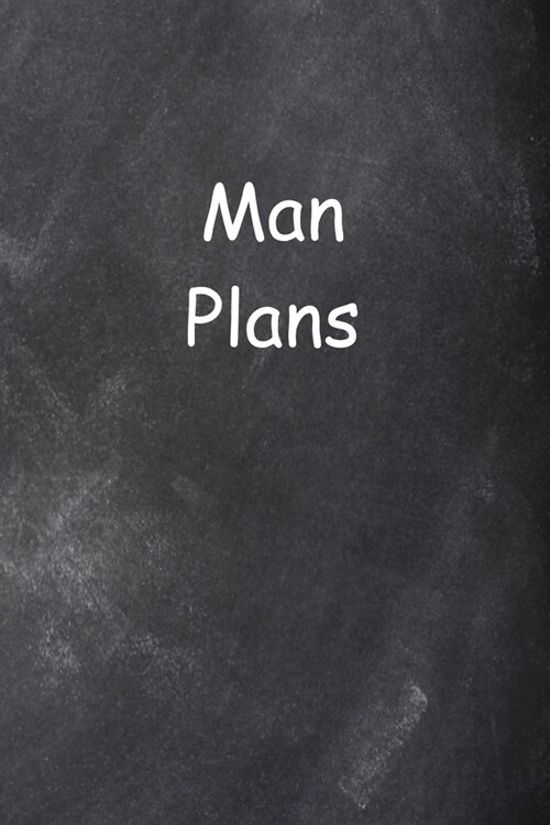 2020 Daily Planner For Men Man Plans Chalkboard Style 388 Pages: 2020 Planners Calendars Organizers Datebooks Appointment Books Agendas (Paperback)