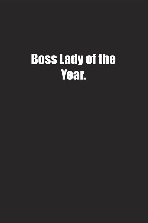 Boss Lady of the Year.: Lined notebook (Paperback)