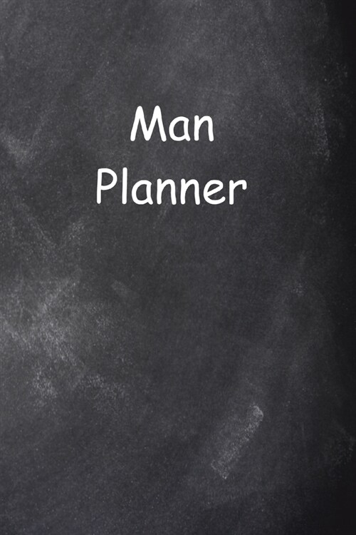 2020 Daily Planner For Men Man Planner Chalkboard Style 388 Pages: 2020 Planners Calendars Organizers Datebooks Appointment Books Agendas (Paperback)