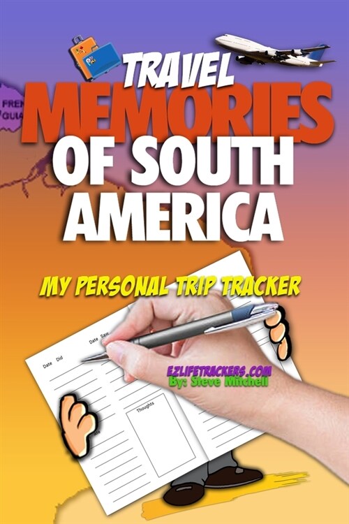 Travel Memories of South America: My Personal Trip Tracker (Paperback)