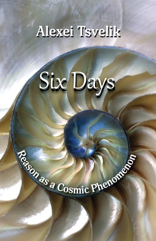 Six Days: Reason as a Cosmic Phenomenon (Paperback)