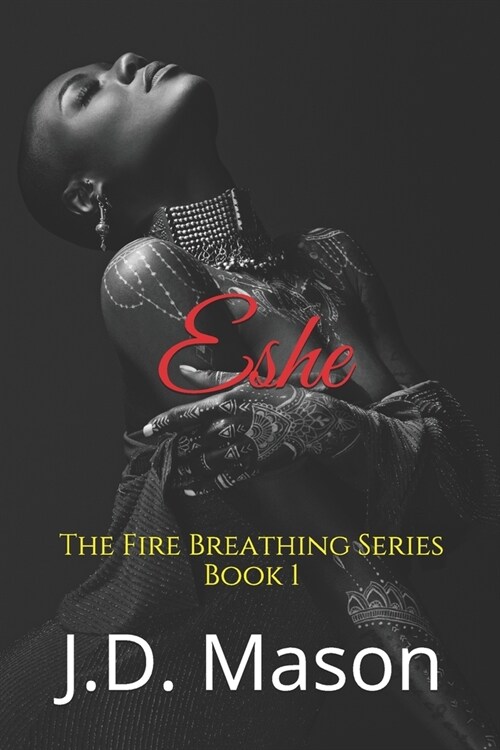 Eshe: The Fire Breathing Series, Book 1 (Paperback)