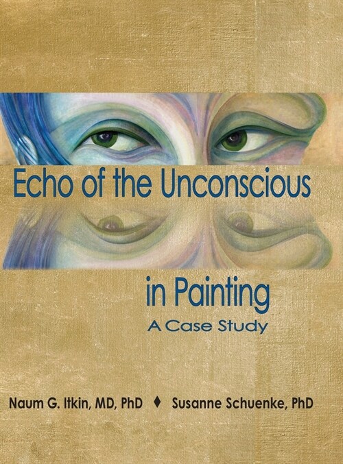 Echo of the Unconscious in Painting: A Case Study (Hardcover)