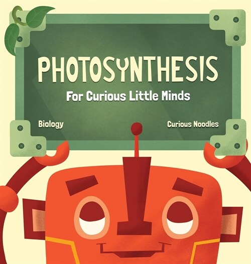 Photosynthesis: For Curious Little Minds (Hardcover)