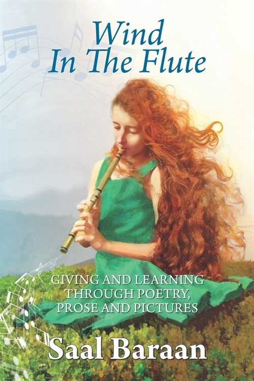 Wind in the Flute: Giving and Learning through Poetry, Prose and Pictures (Paperback)