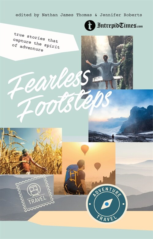 Fearless Footsteps: True Stories That Capture the Spirit of Adventure (Paperback)