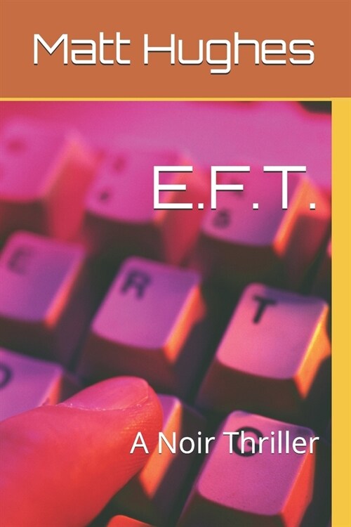 E.F.T.: A Noir Thriller (Paperback)