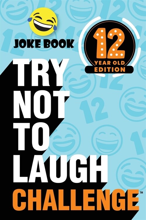 The Try Not to Laugh Challenge - 12 Year Old Edition: A Hilarious and Interactive Joke Book Toy Game for Kids - Silly One-Liners, Knock Knock Jokes, a (Paperback)