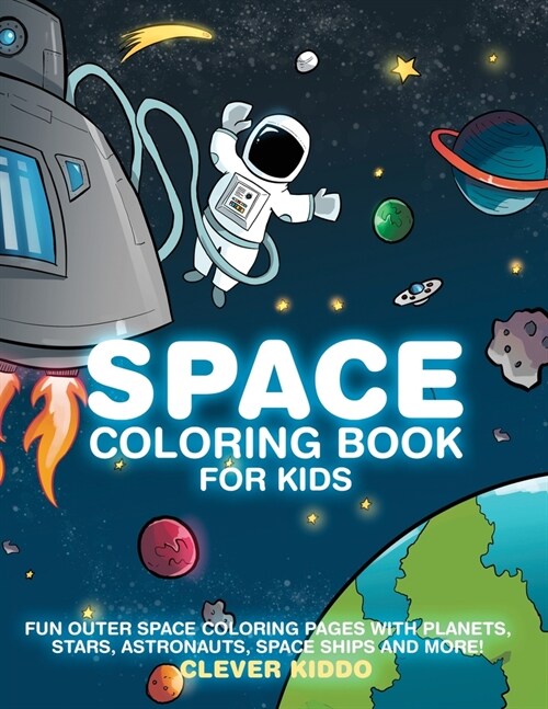 Space Coloring Book for Kids: Fun Outer Space Coloring Pages With Planets, Stars, Astronauts, Space Ships and More! (Paperback)