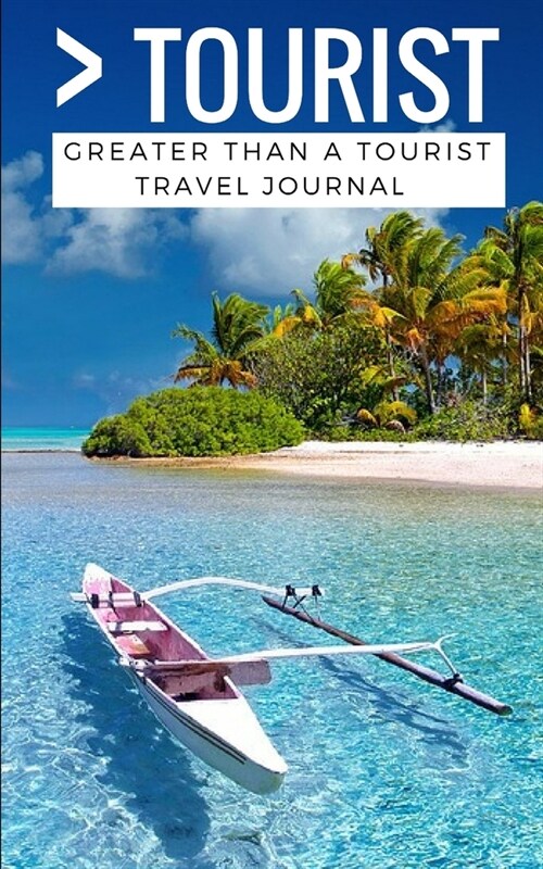 Greater Than a Tourist- Travel Journal: With lined and dot matrix paper (Paperback)