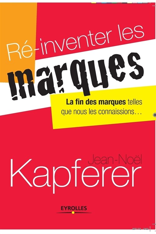 R?inventer les marques: La fin des marques telles que nous les connaissons (Paperback)