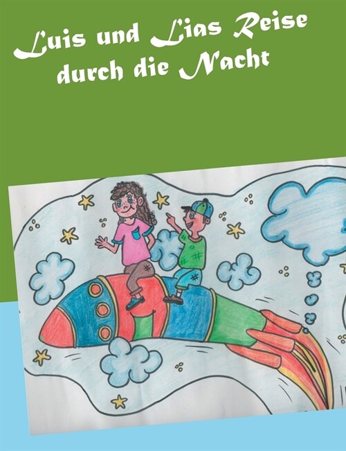 Luis und Lias Reise durch die Nacht (Paperback)