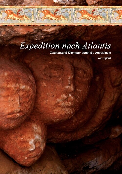 Expedition nach Atlantis: Zweitausend Kilometer durch die Arch?logie (Paperback)