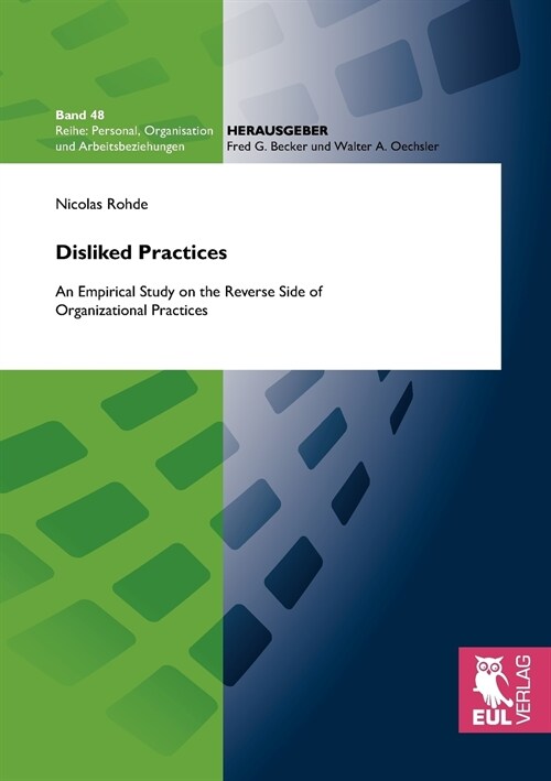 Disliked Practices: An Empirical Study on the Reverse Side of Organizational Practices (Paperback)