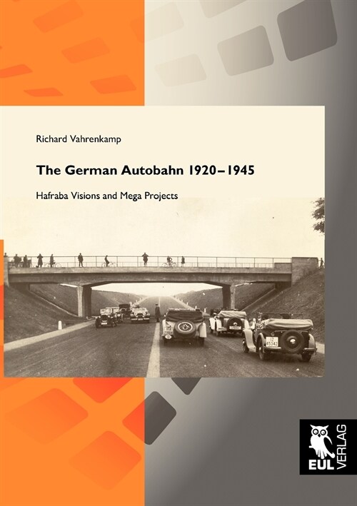 The German Autobahn 1920-1945: Hafraba Visions and Mega Projects (Paperback)
