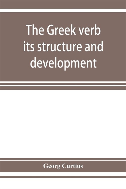 The Greek verb: its structure and development (Paperback)