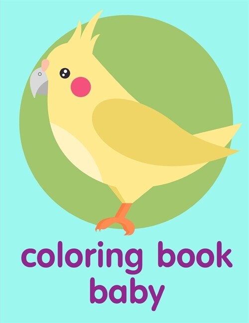 coloring book baby: The Really Best Relaxing Colouring Book For Children (Paperback)
