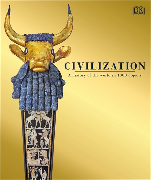 Civilization : A History of the World in 1000 Objects (Hardcover)