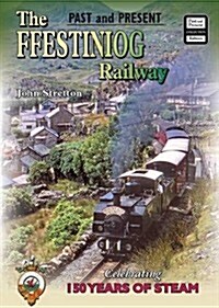 The Ffestiniog Railway Past and Present (Paperback)