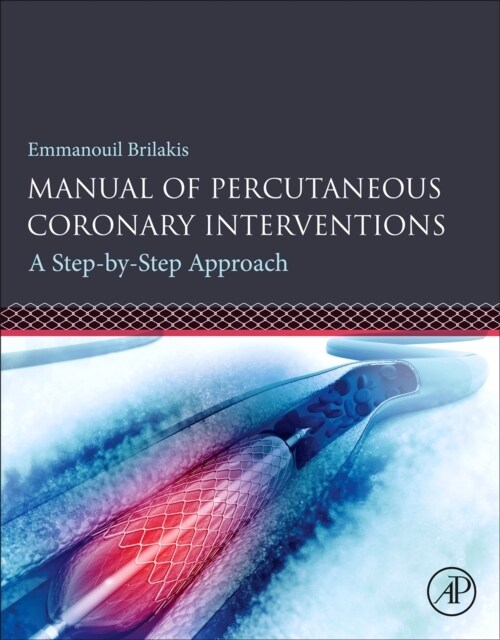 Manual of Percutaneous Coronary Interventions: A Step-By-Step Approach (Paperback)