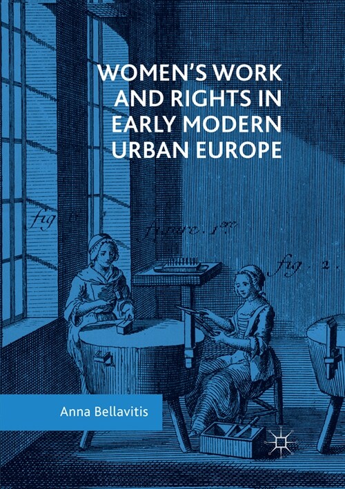 Womens Work and Rights in Early Modern Urban Europe (Paperback, Softcover Repri)