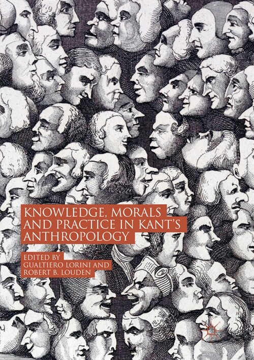 Knowledge, Morals and Practice in Kants Anthropology (Paperback, Softcover Repri)