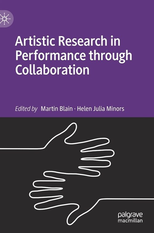Artistic Research in Performance through Collaboration (Hardcover)