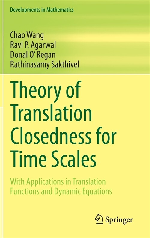 Theory of Translation Closedness for Time Scales: With Applications in Translation Functions and Dynamic Equations (Hardcover, 2020)