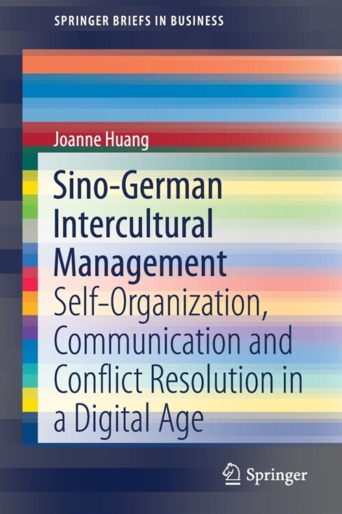 Sino-German Intercultural Management: Self-Organization, Communication and Conflict Resolution in a Digital Age (Paperback, 2020)