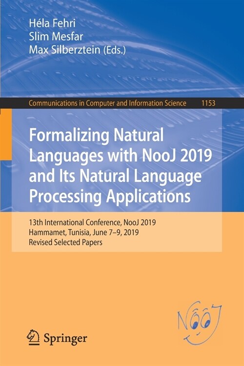 Formalizing Natural Languages with Nooj 2019 and Its Natural Language Processing Applications: 13th International Conference, Nooj 2019, Hammamet, Tun (Paperback, 2020)