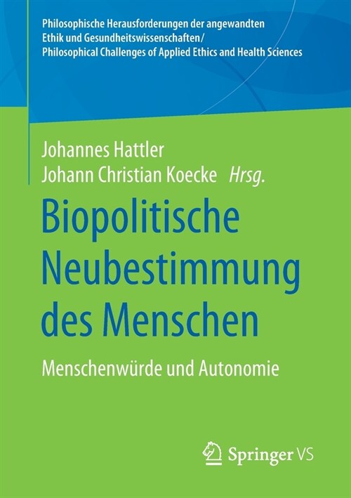 Biopolitische Neubestimmung Des Menschen: Menschenw?de Und Autonomie (Paperback, 1. Aufl. 2020)