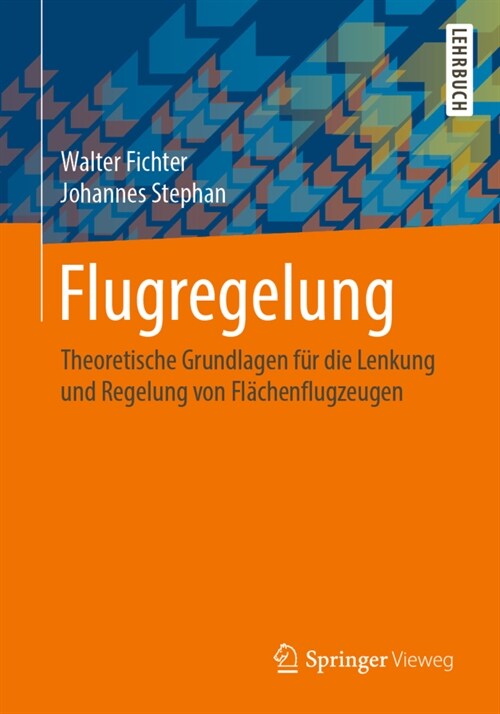 Flugregelung: Theoretische Grundlagen F? Die Lenkung Und Regelung Von Fl?henflugzeugen (Paperback, 1. Aufl. 2020)