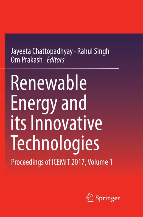 Renewable Energy and Its Innovative Technologies: Proceedings of Icemit 2017, Volume 1 (Paperback, Softcover Repri)