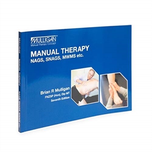 Manual Therapy: Nags, Snags, Mwms, Etc. (Paperback, 7th ed.)