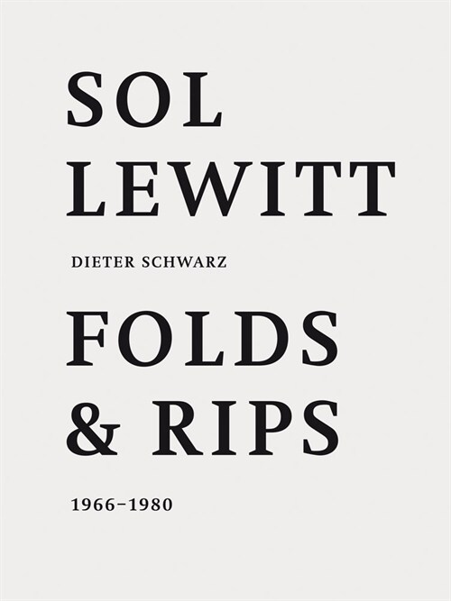 Sol Lewitt: Folds and Rips: 1966-1980 (Paperback)