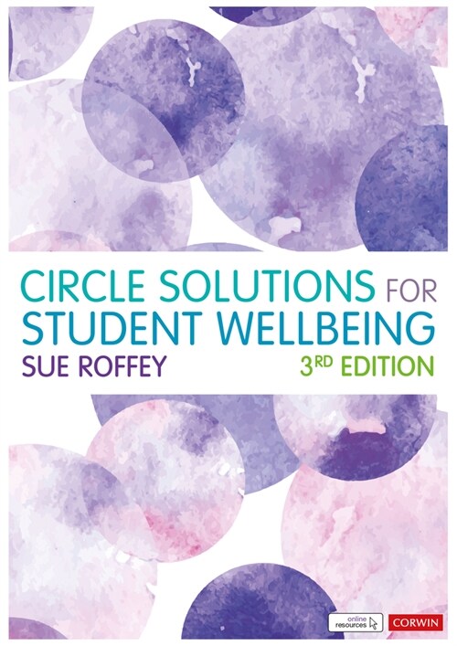 Circle Solutions for Student Wellbeing : Relationships, Resilience and Responsibility (Paperback, 3 Revised edition)