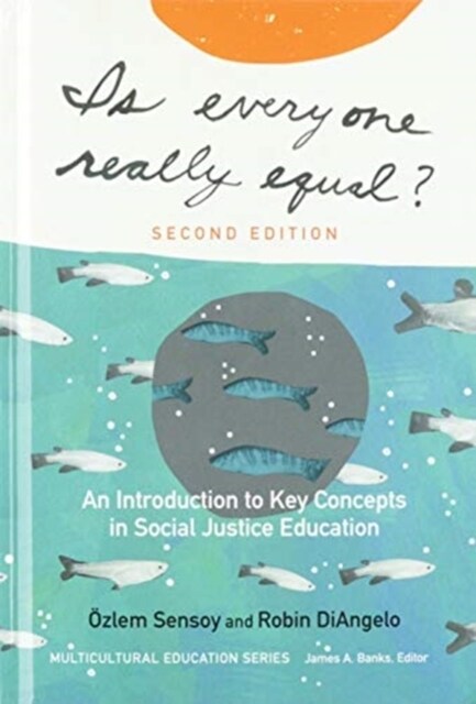 Is Everyone Really Equal?: An Introduction to Key Concepts in Social Justice Education (Hardcover, 2)